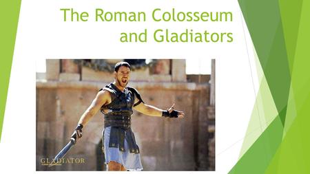 The Roman Colosseum and Gladiators. The Colosseum  The world’s largest amphitheatre, the Roman Colosseum was completed in 80 BCE.  Made from concrete.
