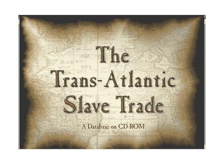 Slave Trade Routes. Slave Trade Routes Atlantic Slave Trade.