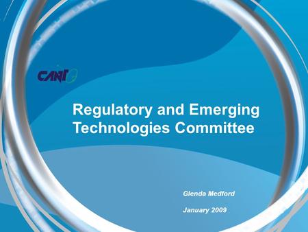 Glenda Medford January 2009 Regulatory and Emerging Technologies Committee.