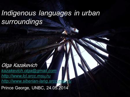 Indigenous languages in urban surroundings Olga Kazakevich   Prince.