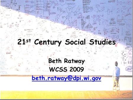 21 st Century Social Studies Beth Ratway WCSS 2009
