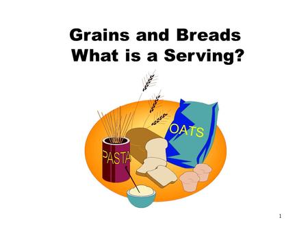 1 Grains and Breads What is a Serving?. 2 Grains/Breads and You Nutrients:  Carbohydrates  B vitamins  Fiber.