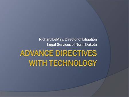 Richard LeMay, Director of Litigation Legal Services of North Dakota.