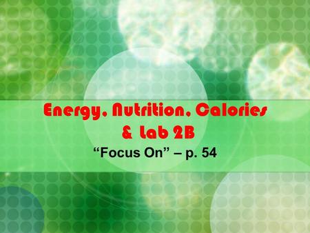Energy, Nutrition, Calories & Lab 2B