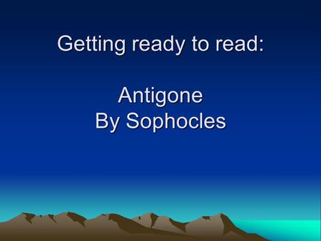 Getting ready to read: Antigone By Sophocles. Eteocles, son (and half brother) of Oedipus, nephew to Creon, was given the throne of Thebes after the exile.