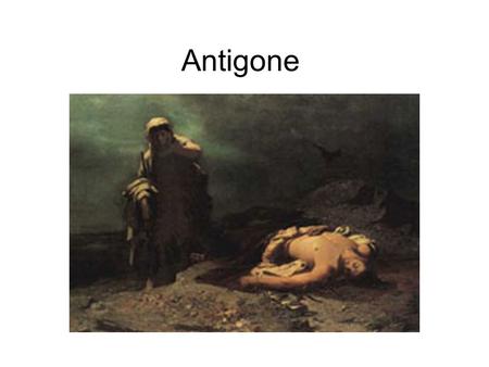 Antigone. Greek playwright Sophocles wrote the last play in the Theban Trilogy, Antigone, around 442 B.C. The Theban Trilogy consists of Oedipus Rex (Oedipus.