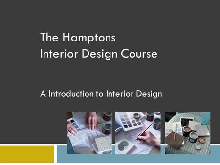The Hamptons Interior Design Course A Introduction to Interior Design.