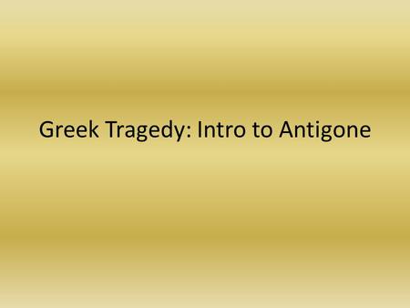 Greek Tragedy: Intro to Antigone. The Role of Gods in Greek Tragedies  mythology/videos#greek-gods