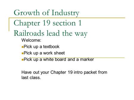 Growth of Industry Chapter 19 section 1 Railroads lead the way