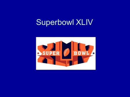 Superbowl XLIV. Marketing-information Management Super Bowl XLIV hosted the New Orleans Saints and the Indianapolis Colts. Because of all the city had.