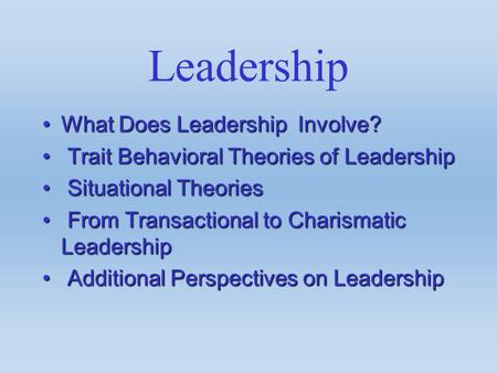 Leadership What Does Leadership Involve?