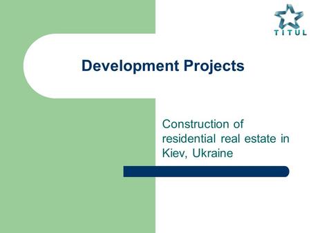 Development Projects Construction of residential real estate in Kiev, Ukraine.