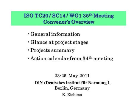 ISO TC20 / SC14 / WG1 35th Meeting Convenor’s Overview