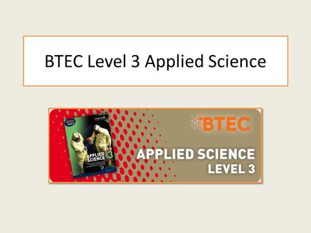 BTEC Level 3 Applied Science. 1.Some months have 30 days, some months have 31 days. How many months have 28 days? 2.If a doctor gives you 3 pills and.