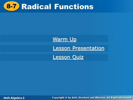 Radical Functions 8-7 Warm Up Lesson Presentation Lesson Quiz