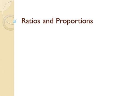 Ratios and Proportions. Warm Up - Simplify Ratio – comparison of two numbers by division. Proportion – an equation stating that two ratios are equal.