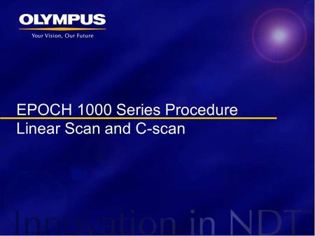 EPOCH 1000 Series Procedure Linear Scan and C-scan.