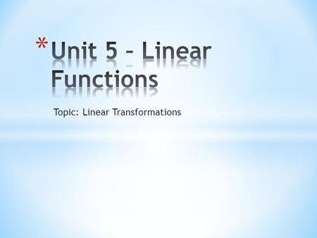 Unit 5 – Linear Functions