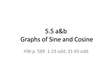 5.5 a&b Graphs of Sine and Cosine