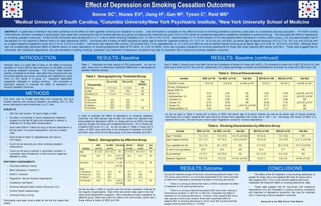 Effect of Depression on Smoking Cessation Outcomes Sonne SC 1, Nunes EV 2, Jiang H 2, Gan W 2, Tyson C 1, Reid MS 3 1 Medical University of South Carolina,
