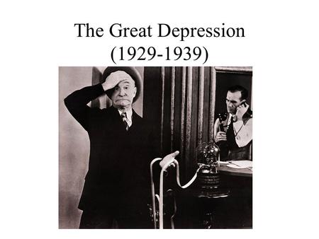 The Great Depression (1929-1939). I) The Market Crashes Oct. 24, 1929 the NYSE had the greatest one day loss in history. A) The unregulated market allowed.