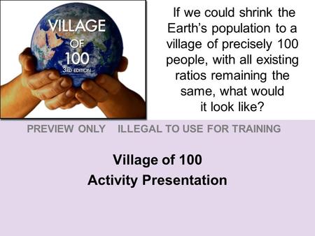 If we could shrink the Earth’s population to a village of precisely 100 people, with all existing ratios remaining the same, what would it look like? PREVIEW.