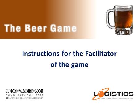 Instructions for the Facilitator of the game. Please watch this presentation in slideshow mode 2.