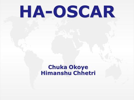 HA-OSCAR Chuka Okoye Himanshu Chhetri. What is HA-OSCAR? “High Availability Open Source Cluster Application Resources”