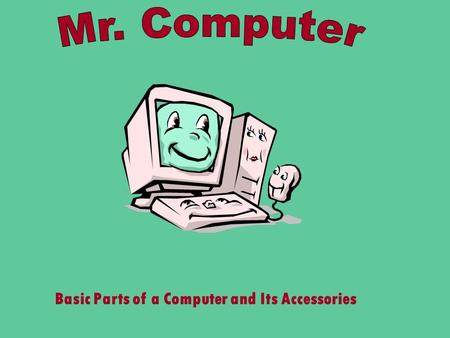 Basic Parts of a Computer and Its Accessories