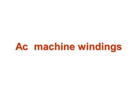 Ac machine windings.