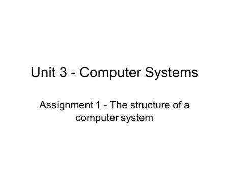 Unit 3 - Computer Systems