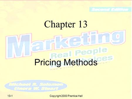 Copyright 2000 Prentice Hall13-1 Chapter 13 Pricing Methods.