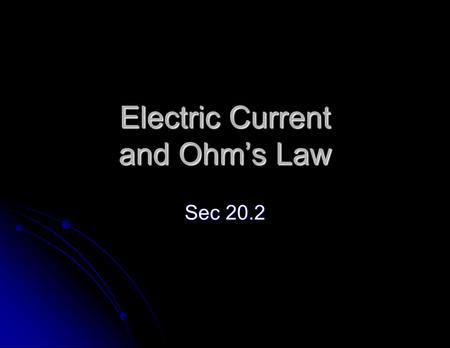 Electric Current and Ohm’s Law