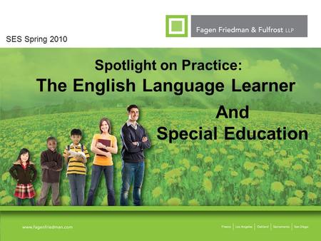 Spotlight on Practice: The English Language Learner SES Spring 2010 And Special Education.