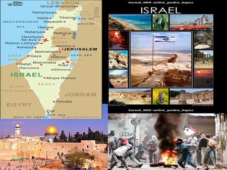 Israelis & Palestinians Jews (aka Israelis) lived in Israel for thousands of years but were kicked out 2000 yrs ago & scattered throughout the world –believe.