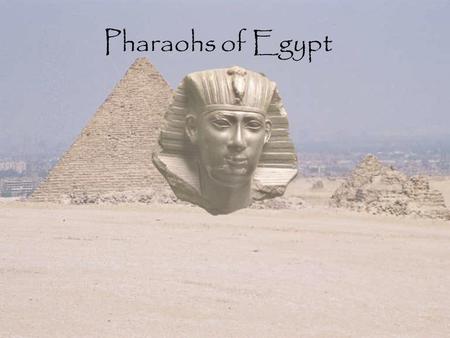 Pharaohs of Egypt. Pharaohs Pharaohs were the kings of Egypt. The word “Pharaoh” was used by the Greeks and Hebrews. Pharaoh means Great Palace in Greek.