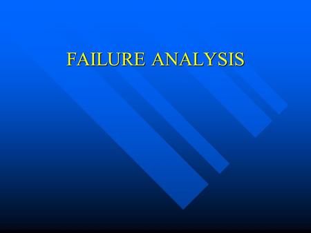 FAILURE ANALYSIS Sources of failure - - Sources of failure - - Material Related Failures. Deficiency in Design. Service Related Failures. Environmental.