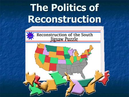 The Politics of Reconstruction. Lincoln ’ s Plan Lincoln ’ s Plan Ease Southern states back into the Union 10 % plan- If 10% percentage of voters took.