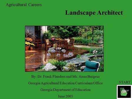 Agricultural Careers By: Dr. Frank Flanders and Ms. Anna Burgess Georgia Agricultural Education Curriculum Office Georgia Department of Education June.