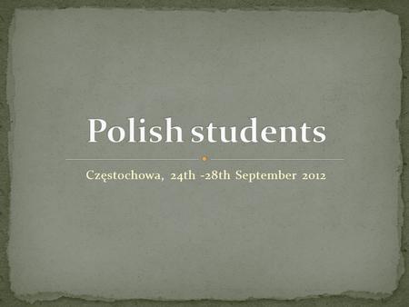 Częstochowa, 24th -28th September 2012
