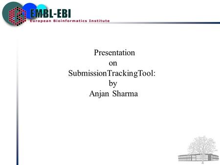 Presentation on SubmissionTrackingTool: by Anjan Sharma.