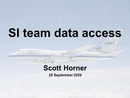 SI team data access Scott Horner 28 September 2009.