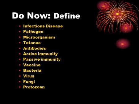 Do Now: Define Infectious Disease Pathogen Microorganism Tetanus