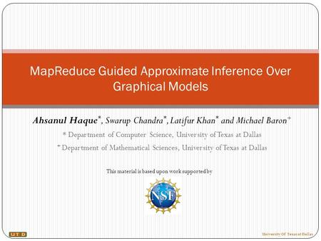 Ahsanul Haque *, Swarup Chandra *, Latifur Khan * and Michael Baron + * Department of Computer Science, University of Texas at Dallas + Department of Mathematical.