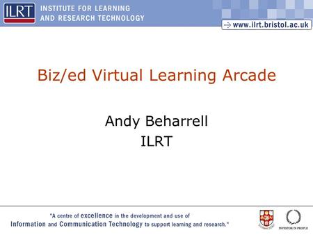 1 Biz/ed Virtual Learning Arcade Andy Beharrell ILRT.