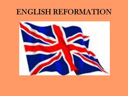 ENGLISH REFORMATION. England Becomes Protestant Henry VIII became convinced that his 42 year old wife was too old to bear him a son He wanted a divorce.