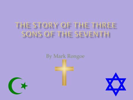 By Mark Rongoe. Once upon a time, in the great kingdom of Heaven, there were three angels who were born from the Seventh. We were given our symbols, our.