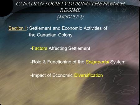 CANADIAN SOCIETY DURING THE FRENCH REGIME (MODULE 2)
