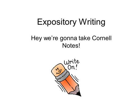 Hey we’re gonna take Cornell Notes!