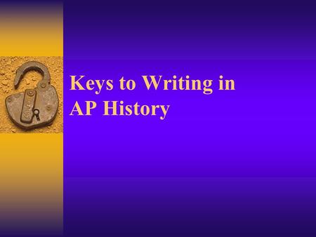 Keys to Writing in AP History. Two Essay Types  Free Response Question (or FRQ)  “Long Essay”  Document-Based Question (or DBQ)  A long essay…just.